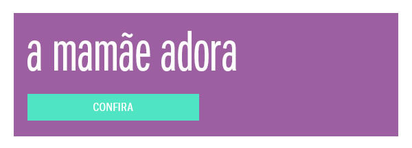 A mamae adora