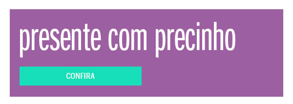 Presente com precinho