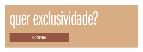 Quer exclusividades