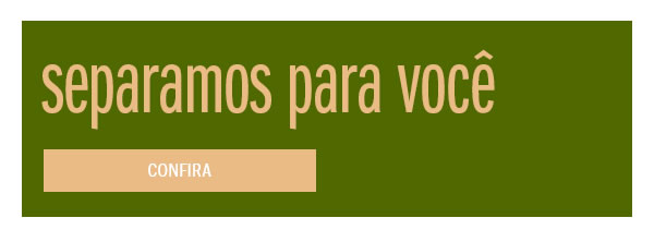 Separamos para você