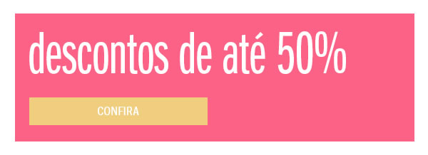 Descontos de até 50
