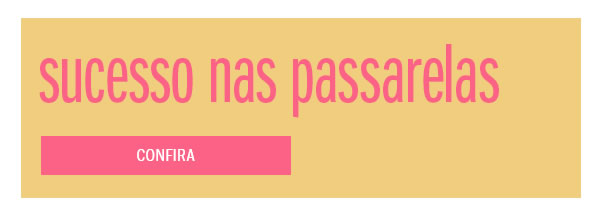 Sucesso nas passarelas