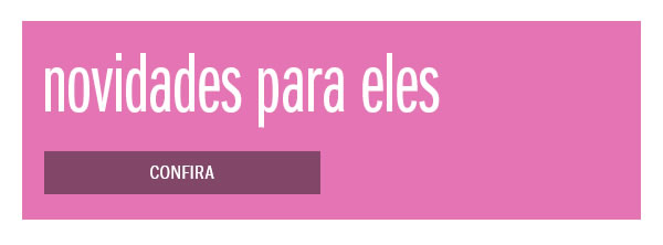 Novidades para eles
