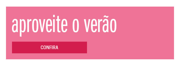 Aproveite o verão