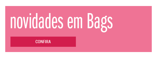 Novidades em bags