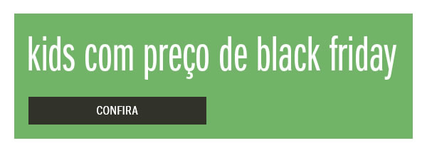 Infantil com preço de black