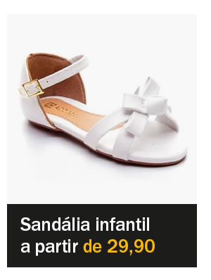 Sandália infantil a partir de 29,90