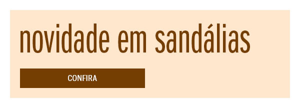 Novidade em sandálias