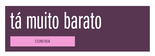 Tá muito barato