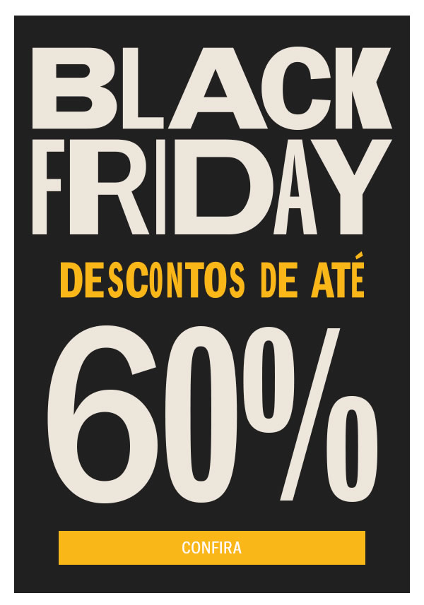 Já começou! Ofertas antecipadas de Black Friday- até 60%