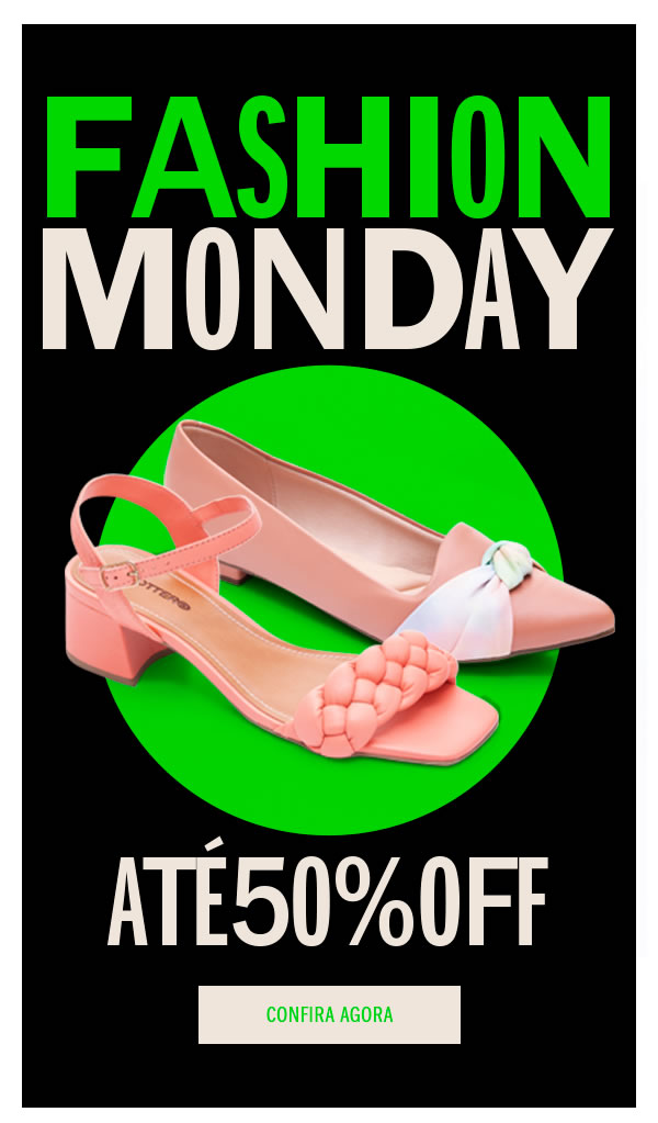 Fashion Monday até 50%
