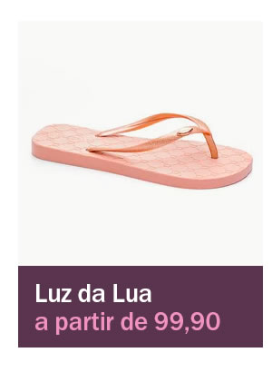 Luz da lua - a partir de 99,90
