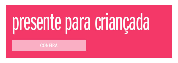 Presente para criançada