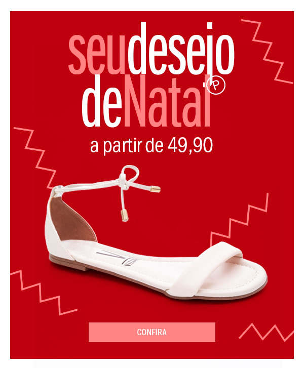 Seu desejo de natal! os mais desejados a partir de 49,90
