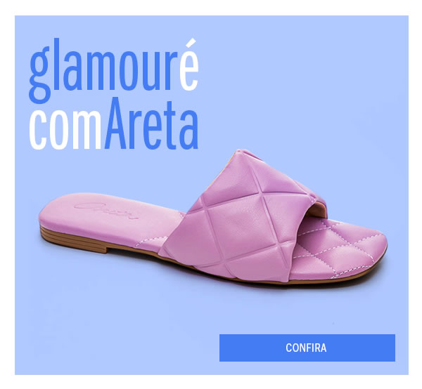 Glamuor é com a coleção areta
