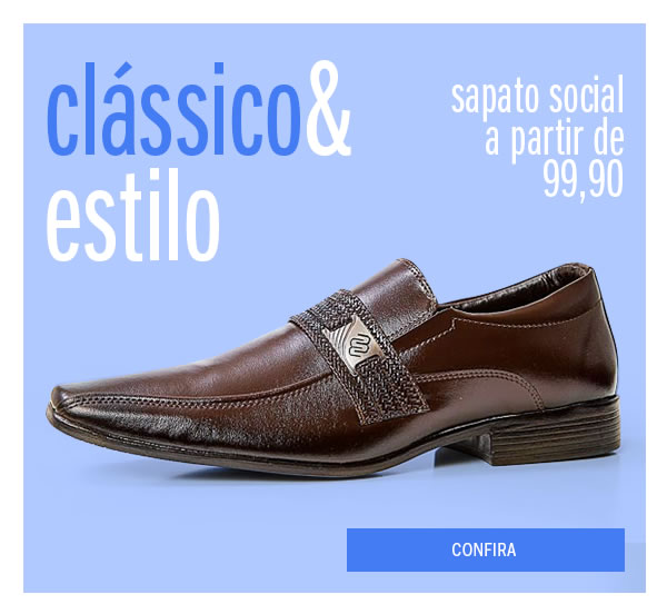 Clássico e estilo - sapato social a partir de 99,90
