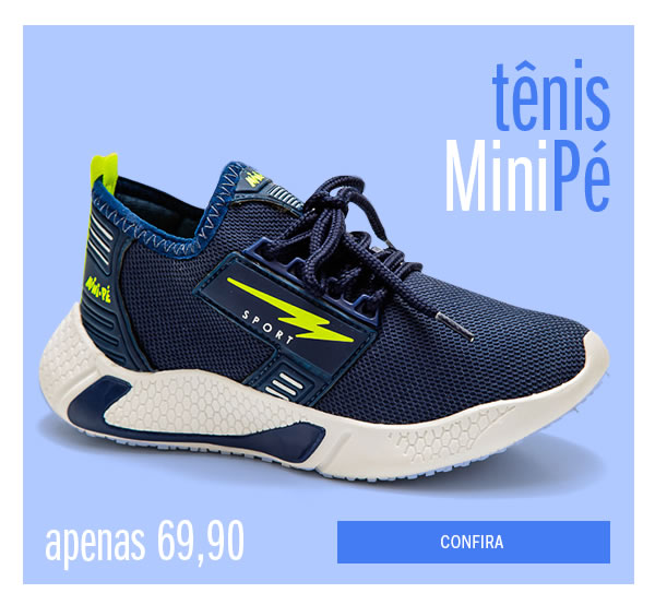 Tênis mini pé apenas 69,90
