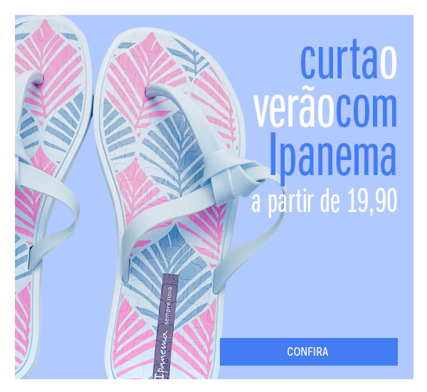 Curta o Verão com Ipanema  a partir de 19,90