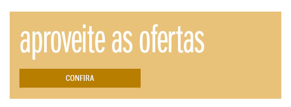 Aproveite as ofertas