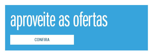 Aproveite as ofertas