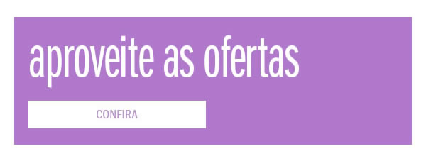 Aproveite as ofertas
