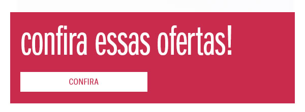 Confira essas ofertas