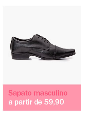 Sapato masculino apenas 59,90
