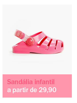 Sandália infantil a partir de 29,90