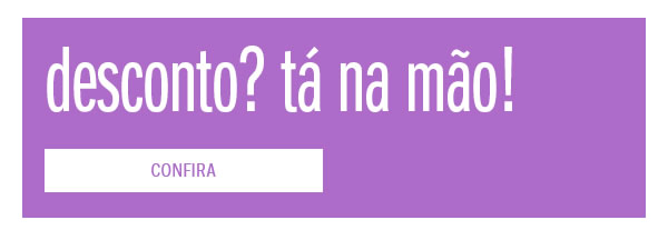Desconto? Tá na mão!