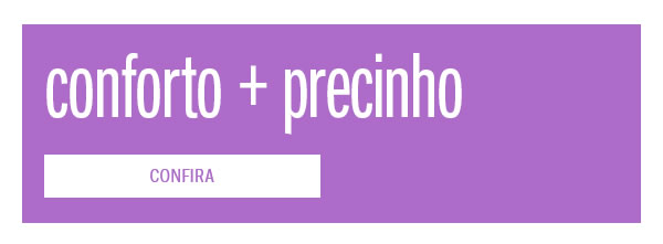 Conforto+precinho