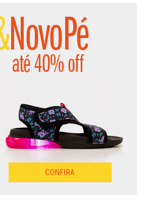 Novo pé até 40% OFF