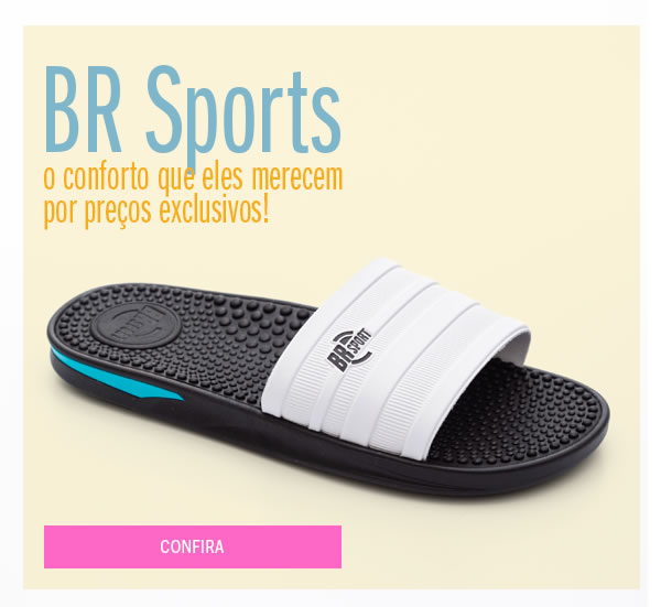 Conheça Br sports - conforto que eles merecem - Preços exclusivos