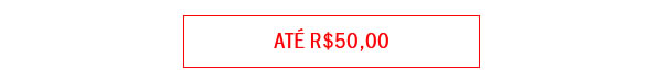 Até R$ 50