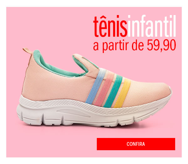 Tênis infantil a partir de 59,90
