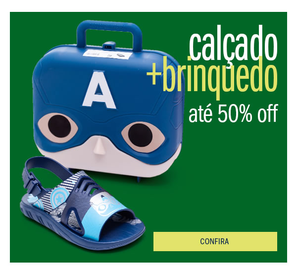 Calçados +brinquedos até 50% OFF
