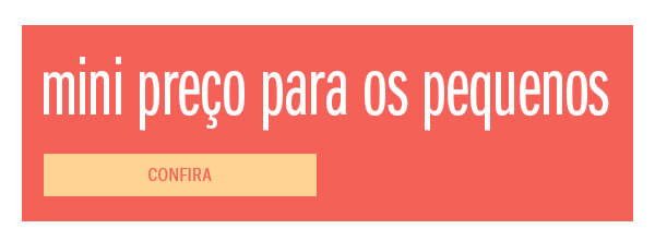 Mini preço para os pequenos