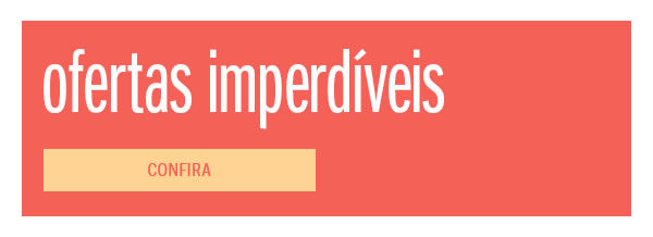 Ofertas imperdíveis