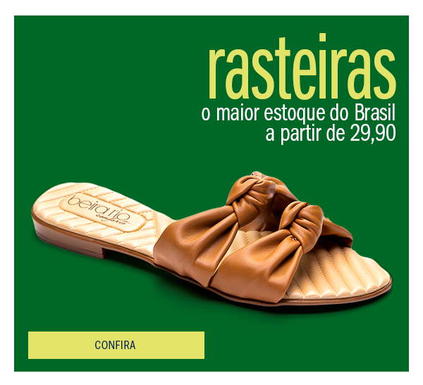 Rasteiras o maior estoque do Brasil a partir de 29,90