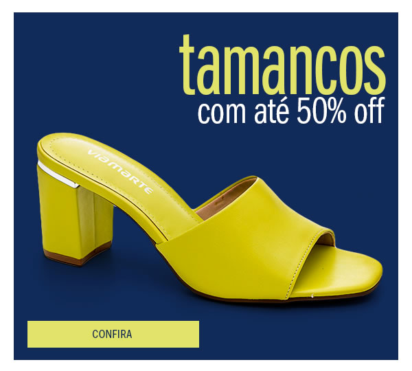 Liquida tamancos até 50% OFF 
