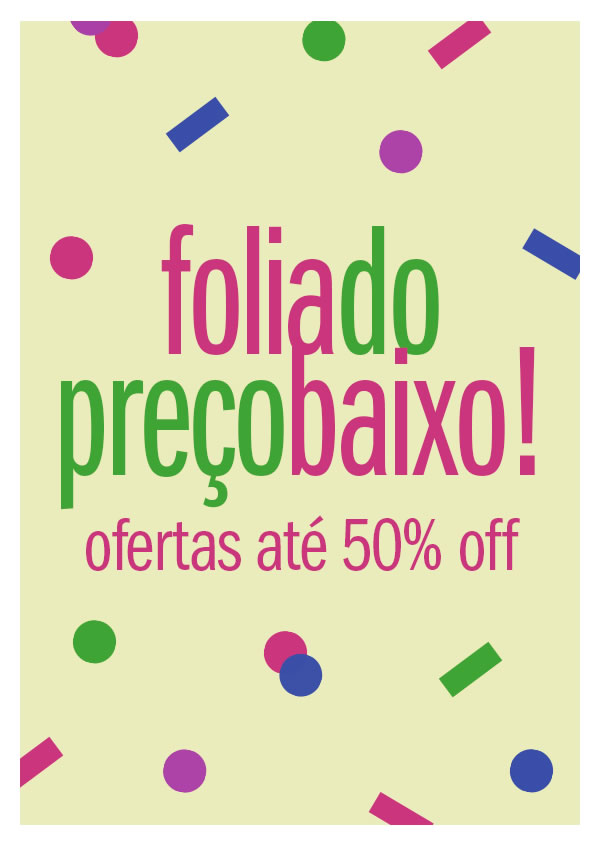 Folia do Preço baixo! Ofertas até 50% OFF
