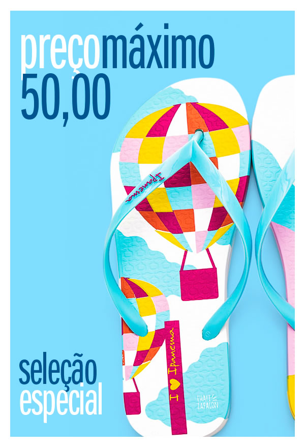 Seleção especial! preço máximo 50,00 
