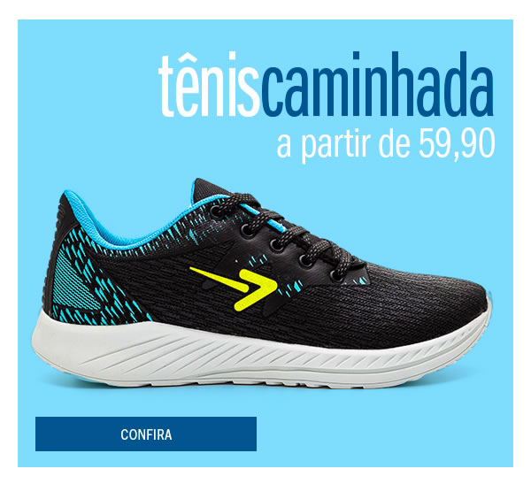 Tênis caminhada a partir de 59,90 
