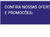 Ofertas e promoções