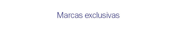 Marcas Exclusivas