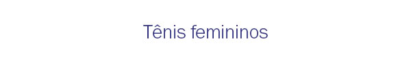 Tenis Feminino