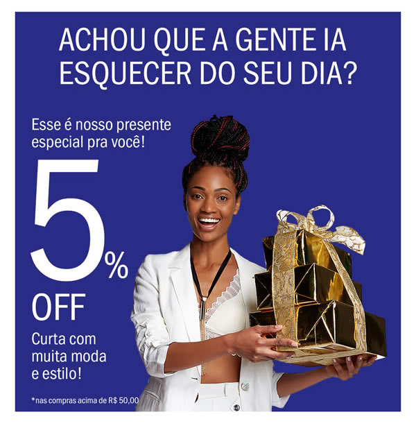 Achou que a gente ia esquecer do seu dia? 5% Off