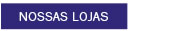 Nossas lojas