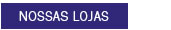 Nossas lojas