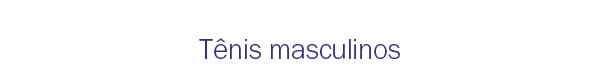 Tênis masculinos