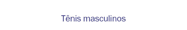 Tênis Masculinos